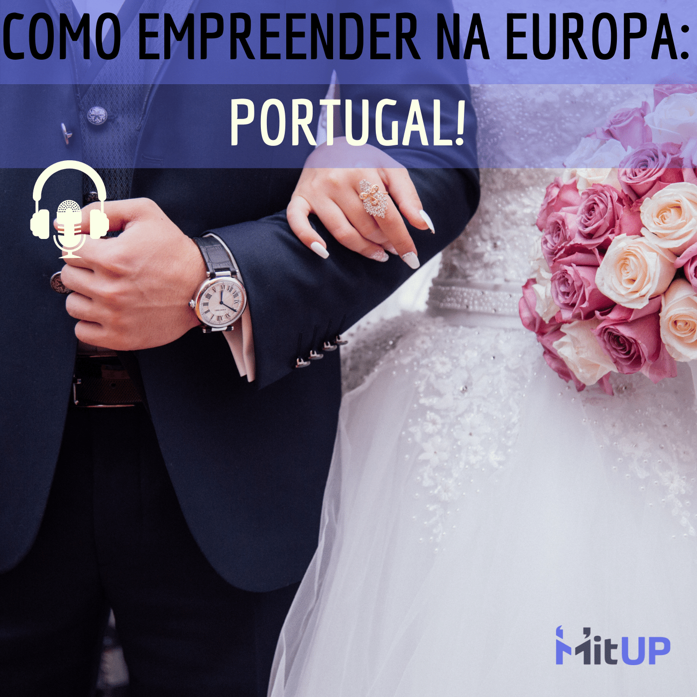 #013 – 4ª passo: Abrir empresa em Portugal – O “casamento” do seu projeto!